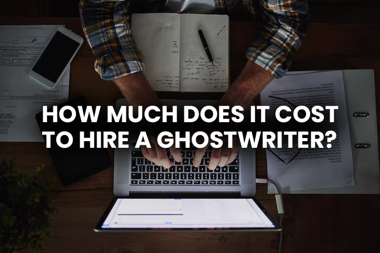 How Much Does It Cost to Hire a Ghostwriter?