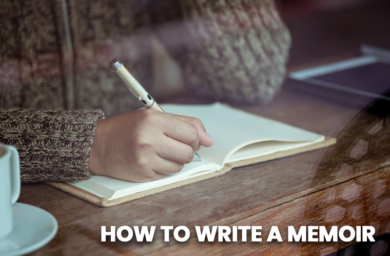How to Approach Writing a Memoir? A Step by Step Guide