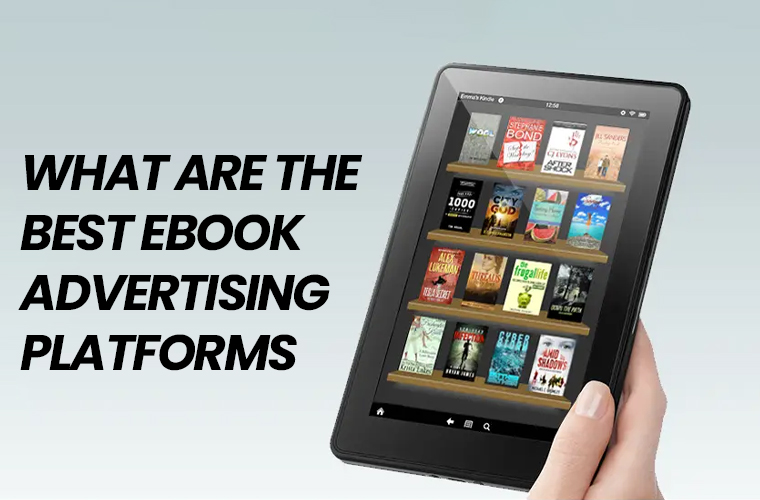 What Are the Best Ebook Advertising Platforms?
