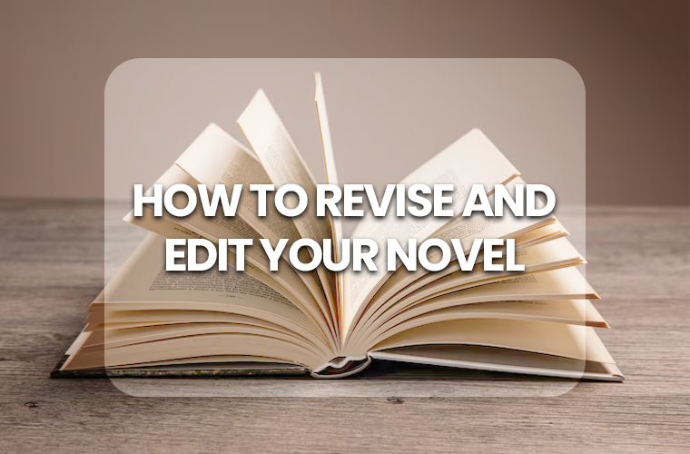 How to Revise and Edit Your Novel? 