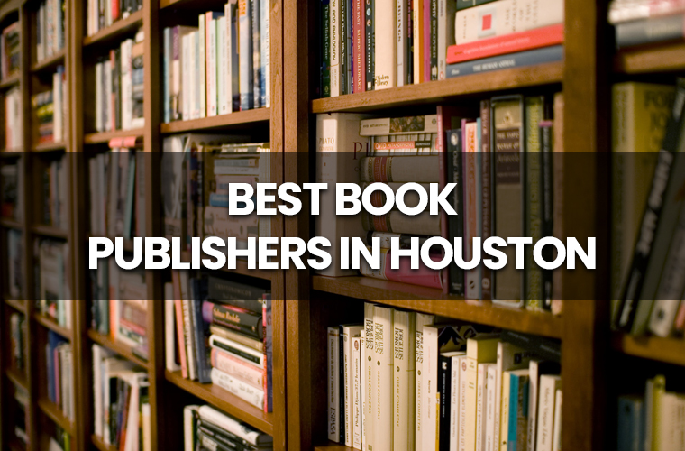 Who Are The Best Book Publishers in Houston