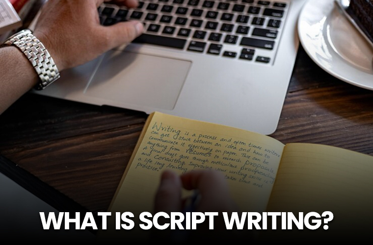 What is Script Writing? A Complete Guide for Beginners